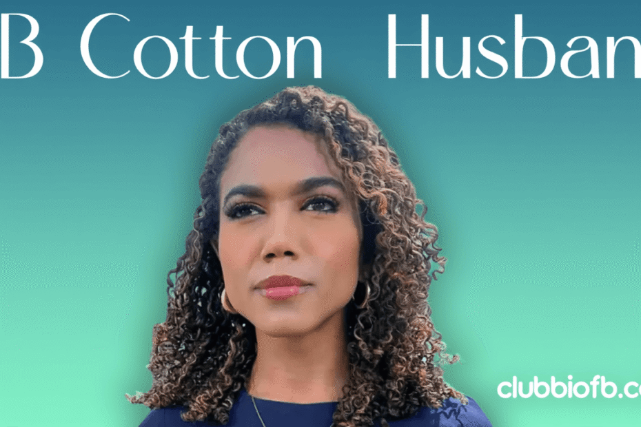 CB Cotton Husband: Unveiling the Mystery Behind Her Private Life